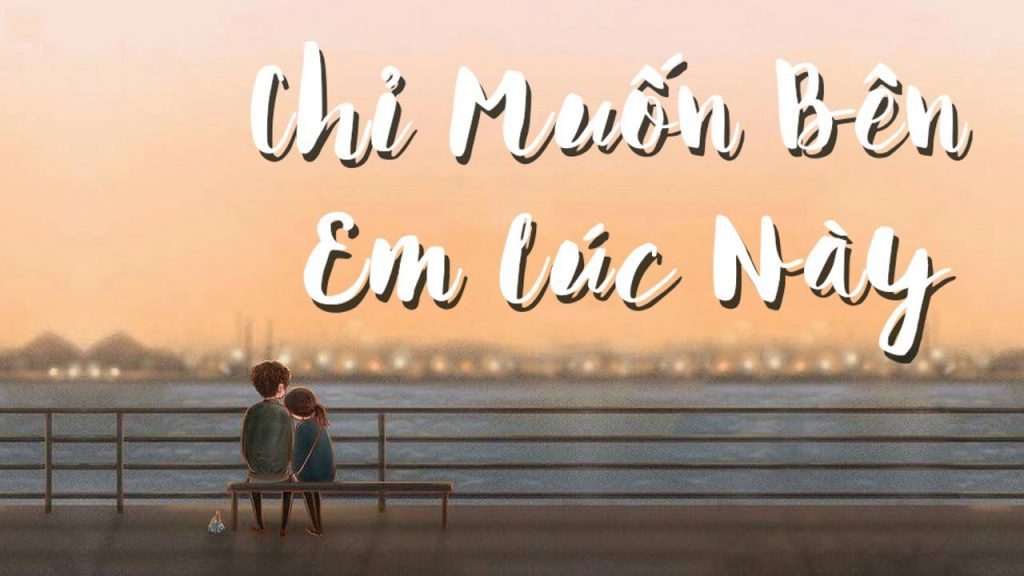 lời bài hát chỉ muốn bên em lúc này