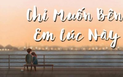 Lời bài hát Chỉ muốn bên em lúc này