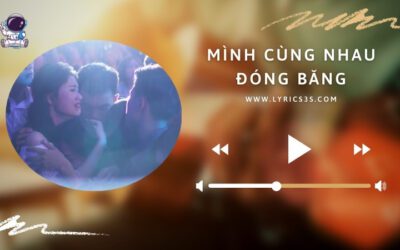 Lời bài hát Mình Cùng Nhau Đóng Băng