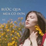 Bước Qua Mùa Cô Đơn