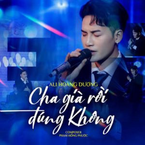 Lời bài hát Cha Già Rồi Đúng Không
