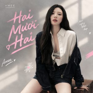 Lời bài hát Hai Mươi Hai Amee
