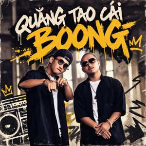Lời bài hát Quăng tao cái Boong