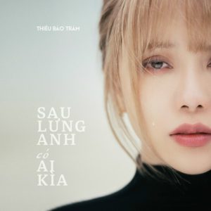 Lời bài hát Sau Lưng Anh Có Ai Kìa