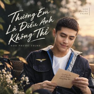 Lời bài hát Thương Em Là Điều Anh Không Thể