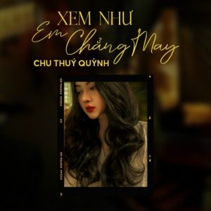 Lời bài hát Xem Như Em Chẳng May