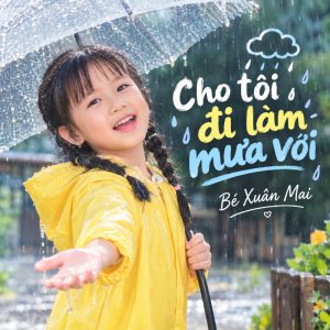 Cho Tôi Đi Làm Mưa Với