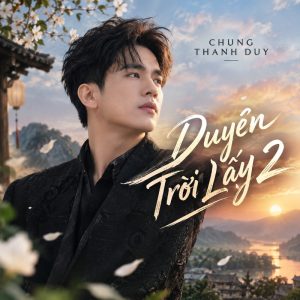 Lời bài hát Duyên Trời Lấy 2