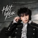 Lời bài hát Hết Yêu của HIEUTHUHAI